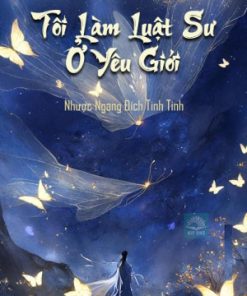 Những Năm Tôi Làm Luật Sư Ở Yêu Giới ( DỊch Full )